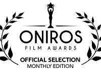 Oniros Film Awards - Italy  Oniros Film Awards in Aosta, Italy - Submitted on January 7, 2018, Selected on January 18, 2018. Annual event takes place on August 25, 2018